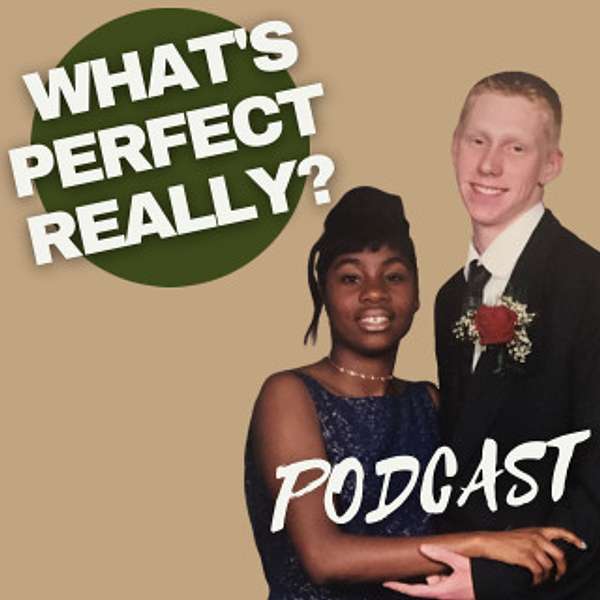 What's Perfect Really? Podcast Podcast Artwork Image