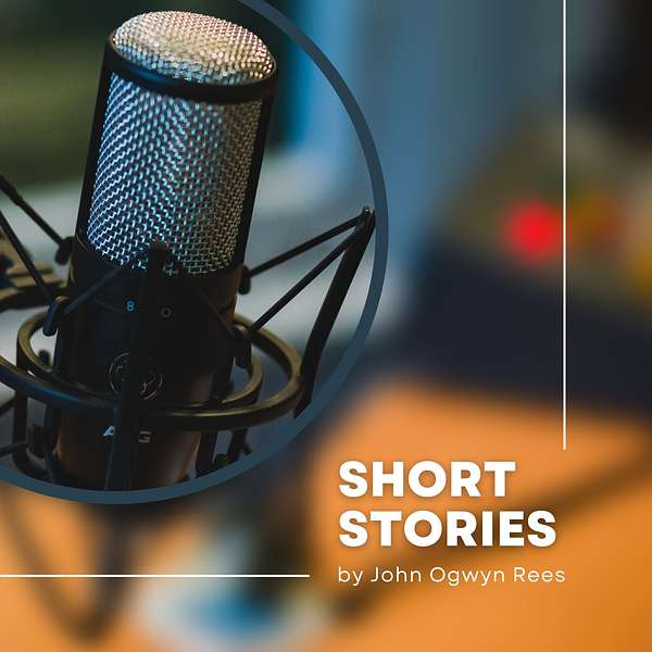 Short Stories by John Ogwyn Rees Podcast Artwork Image