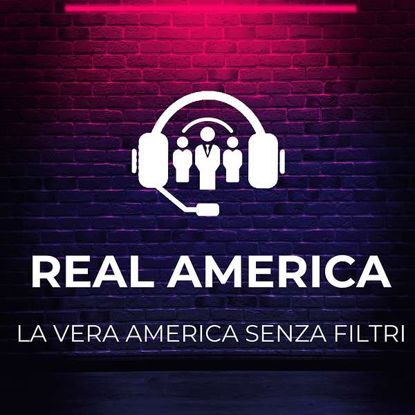 Real America - La Vera America Senza Filtri Podcast Artwork Image
