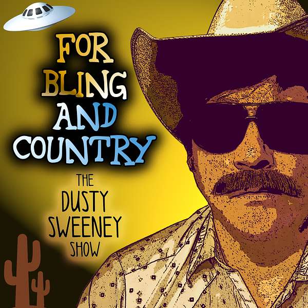 For Bling And Country - The Dusty Sweeney Show Podcast Artwork Image