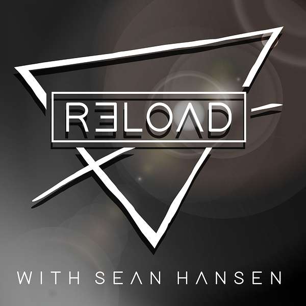 The Reload with Sean Hansen Podcast Artwork Image