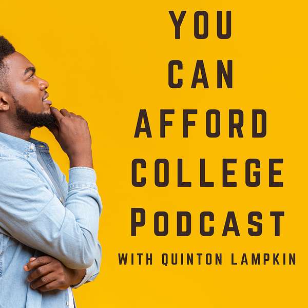 You Can Afford College with Quinton Lampkin Podcast Artwork Image
