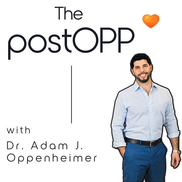 The postOPP with Dr. Adam J. Oppenheimer Podcast Artwork Image