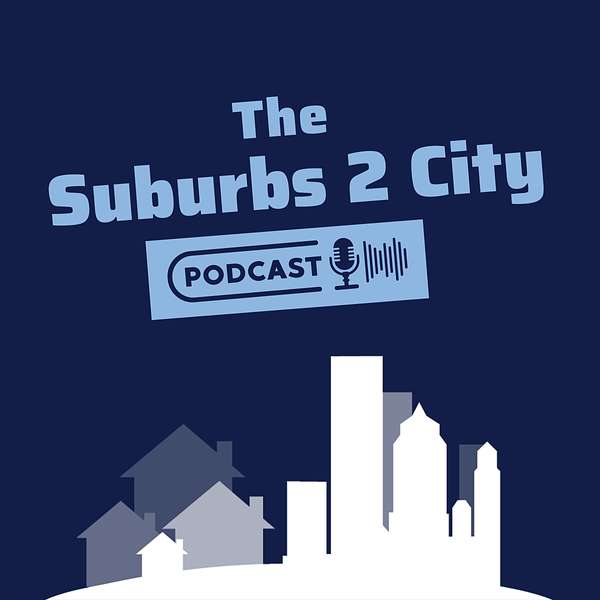 The Suburbs2City Podcast Podcast Artwork Image