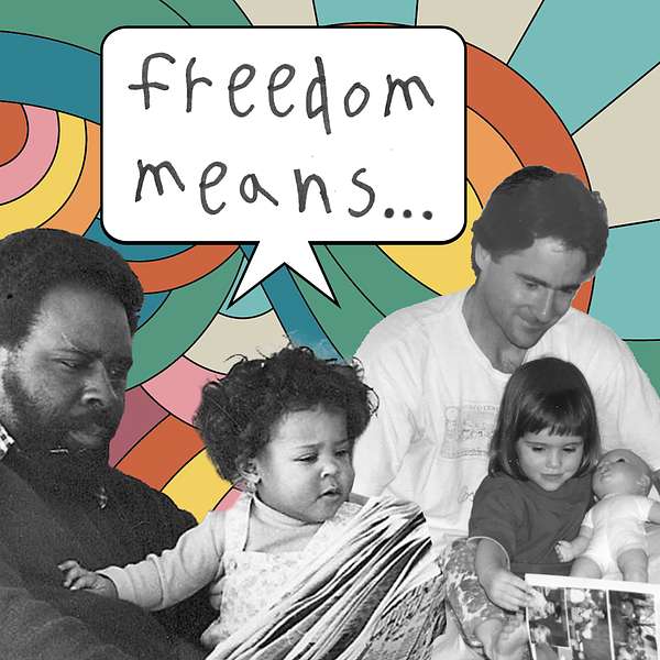 Freedom Means... Podcast Artwork Image