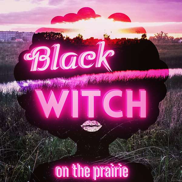 Black Witch On The Prairie Podcast Artwork Image