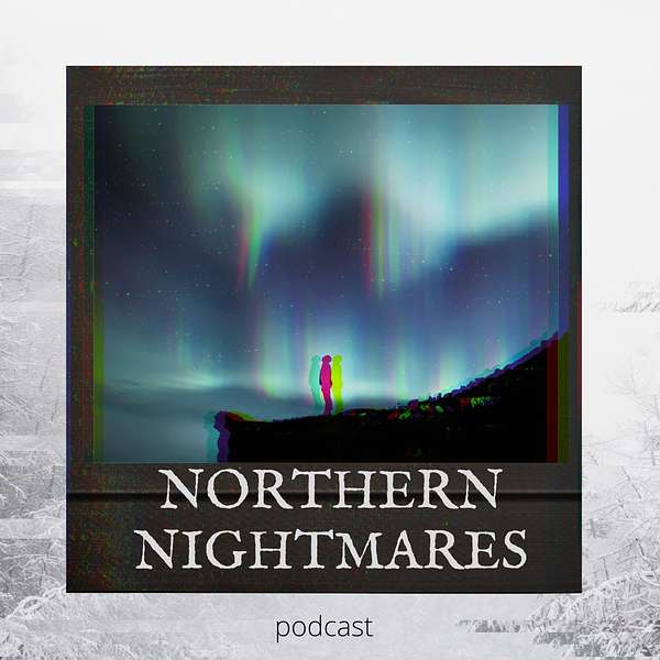 Northern Nightmares Podcast Artwork Image