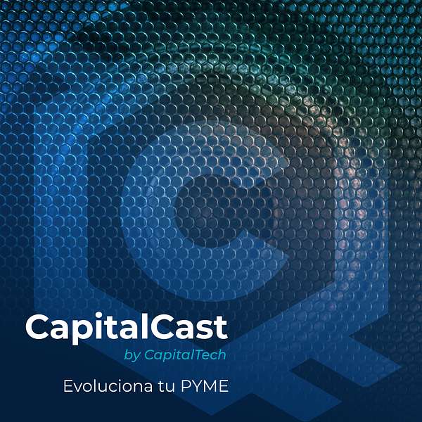 CapitalCast: Evoluciona tu PYME Podcast Artwork Image