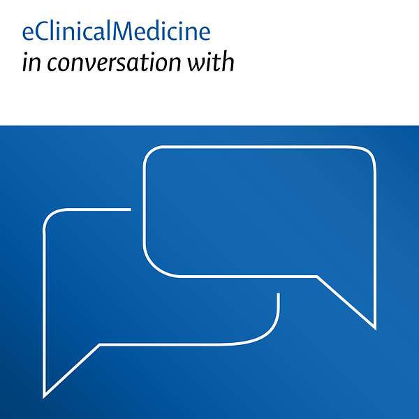 eClinicalMedicine in conversation with Podcast Artwork Image