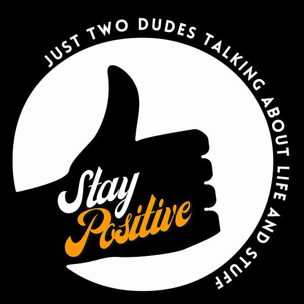 Stay Positive Podcast Podcast Artwork Image