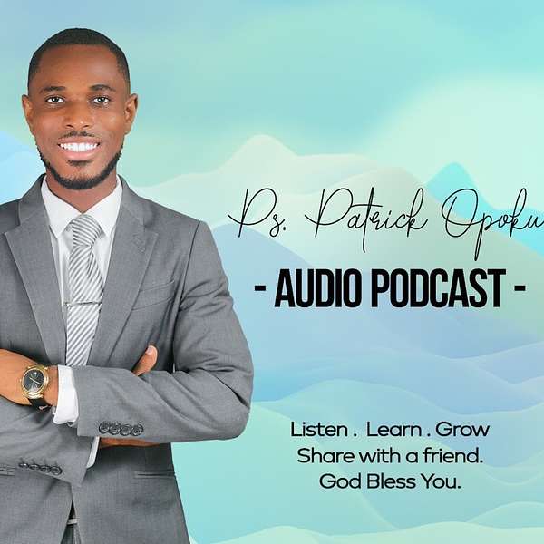 Pastor Patrick Opoku Podcast Artwork Image