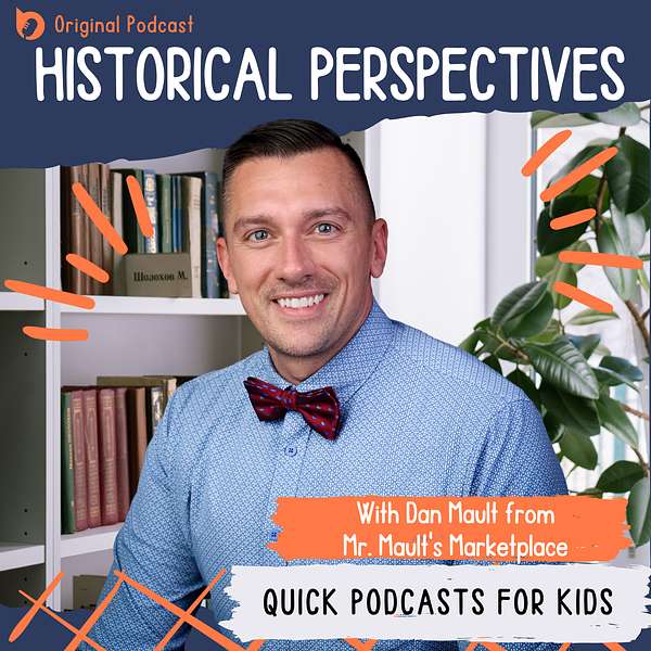 Historical Perspectives with Mr. Mault Podcast Artwork Image