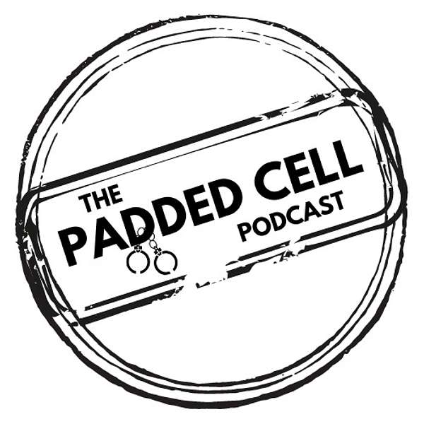 The Padded Cell Podcast Podcast Artwork Image