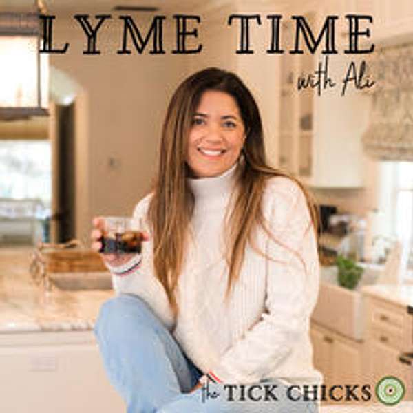 Lyme Time with Ali from TheTickChicks.com Podcast Artwork Image