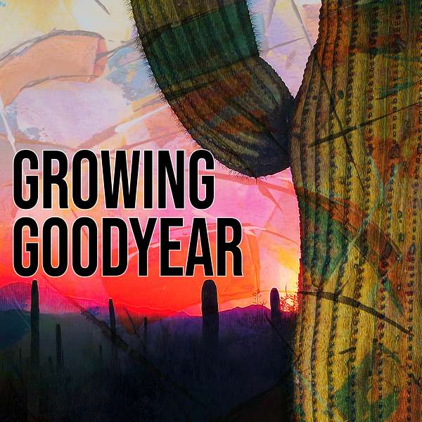 Growing Goodyear Podcast Artwork Image