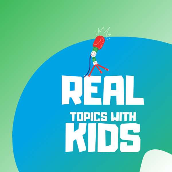 Real Topics With Tweens! Podcast Artwork Image