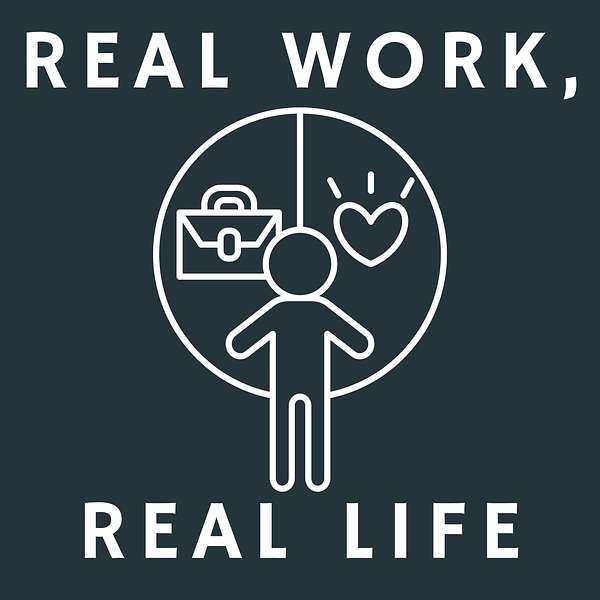 Real Work, Real Life Podcast Artwork Image