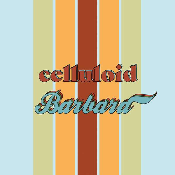 Celluloid Barbara Podcast Artwork Image