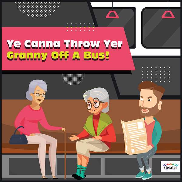 The Elder Abuse Audio Drama and Talk - Ye Canna Throw Yer Granny Off A Bus! - the podcast Podcast Artwork Image