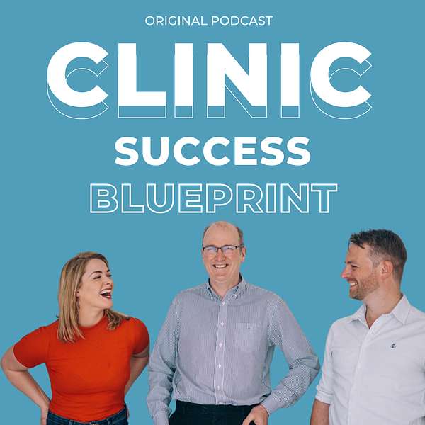 The Clinic Success Blueprint Podcast  Podcast Artwork Image