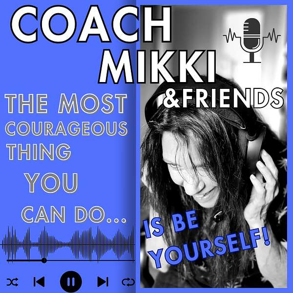 Coach Mikki and Friends Podcast Artwork Image