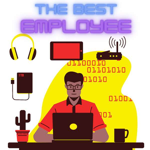 The Best Employee Podcast Podcast Artwork Image