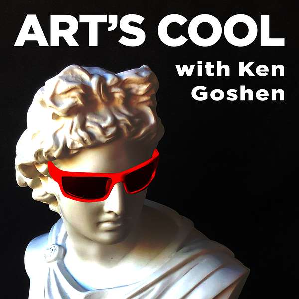ART'S COOL with Ken Goshen Podcast Artwork Image