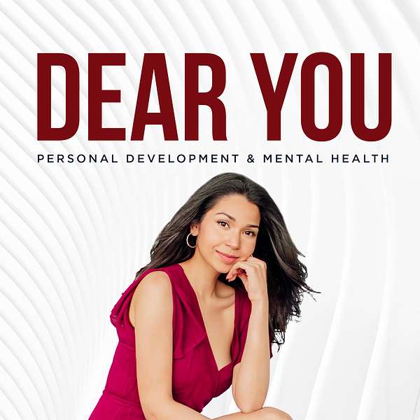 Dear You - Personal Development & Mental Health Podcast Artwork Image