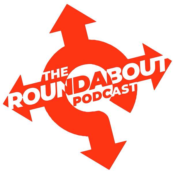 The Roundabout Podcast Podcast Artwork Image