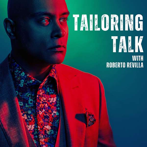Tailoring Talk with Roberto Revilla Podcast Artwork Image