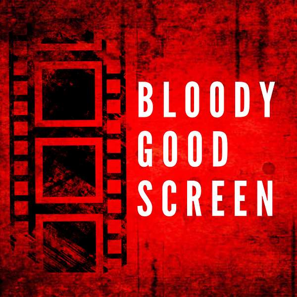 Bloody Good Screen Podcast Artwork Image