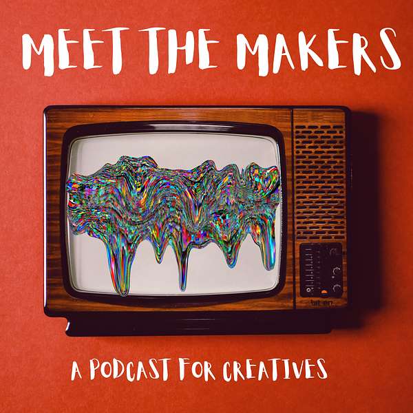 Meet The Makers Podcast Artwork Image