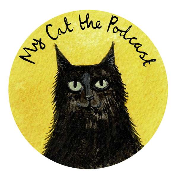 My Cat The Podcast Podcast Artwork Image