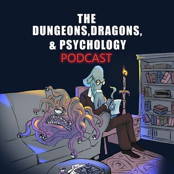 Dungeons, Dragons, & Psychology Podcast Podcast Artwork Image