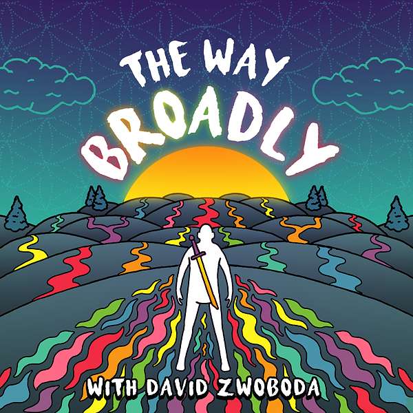 The Way Broadly with David Zwoboda Podcast Artwork Image