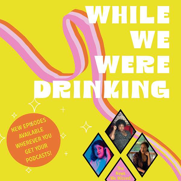 While We Were Drinking Podcast Artwork Image