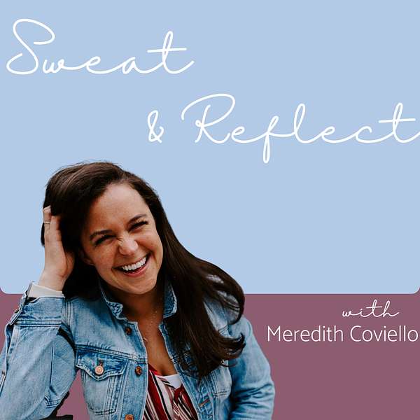Sweat & Reflect Podcast Artwork Image