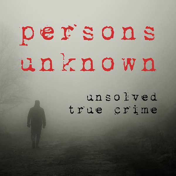 Persons Unknown  Podcast Artwork Image