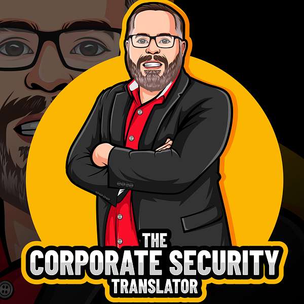 The Corporate Security Translator Podcast Podcast Artwork Image