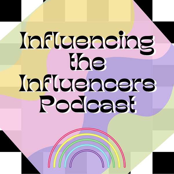 Influencing the Influencers Podcast Artwork Image
