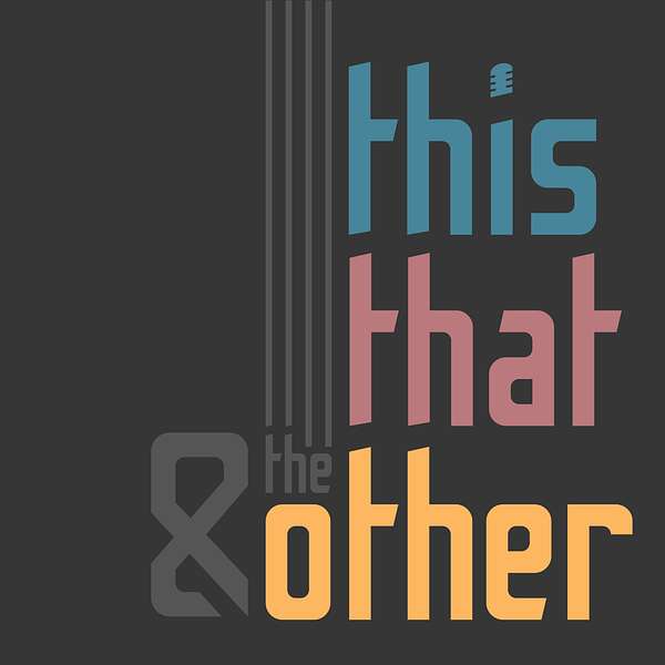 This, That, & the Other Podcast Artwork Image