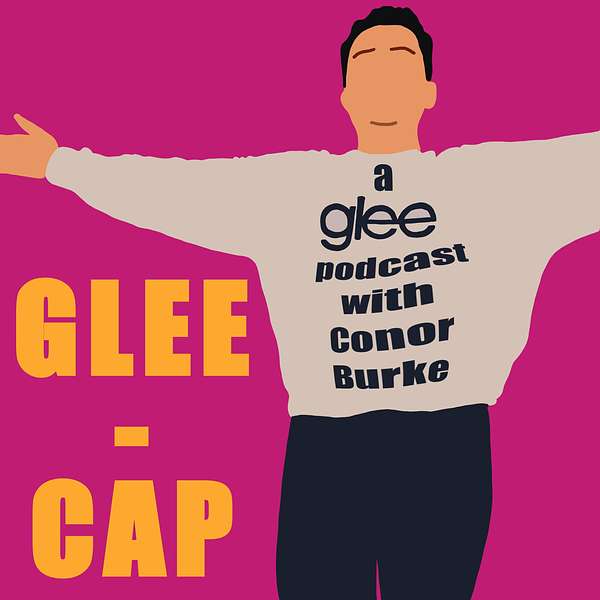 GleeCap: A Glee Podcast with Conor Burke. Podcast Artwork Image