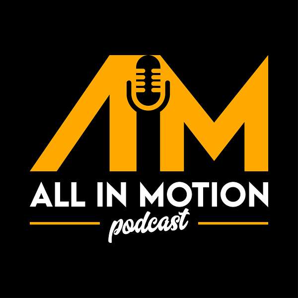 All In Motion Podcast Podcast Artwork Image