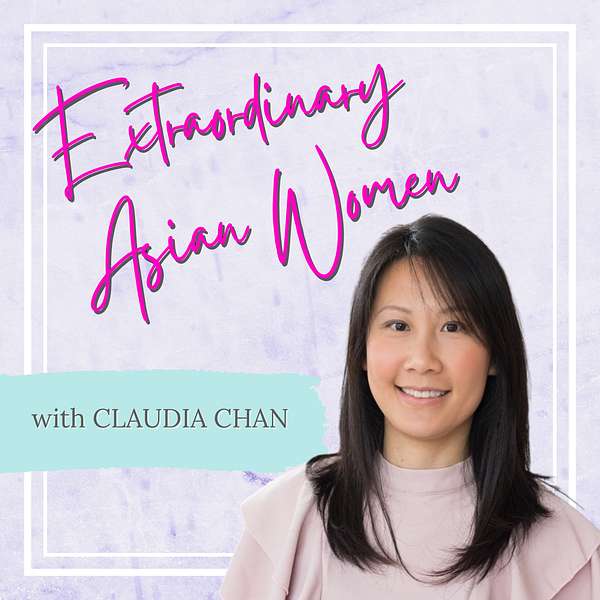 Extraordinary Asian Women  Podcast Artwork Image