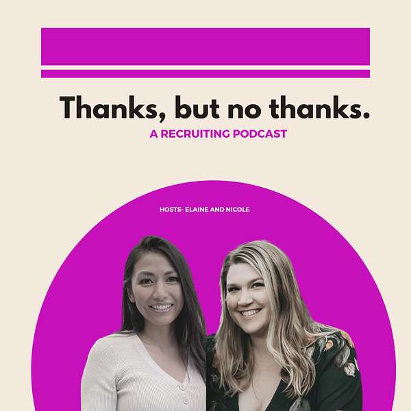 Thanks, but no thanks: a recruiting podcast  Podcast Artwork Image