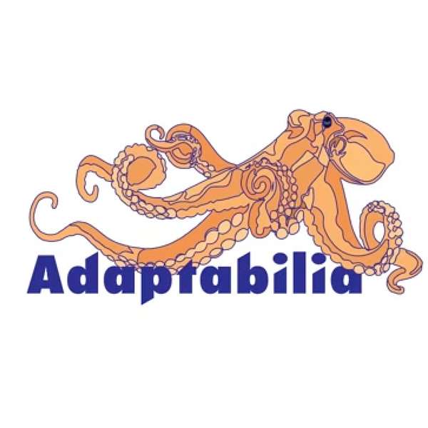 Adaptabilia  Podcast Artwork Image