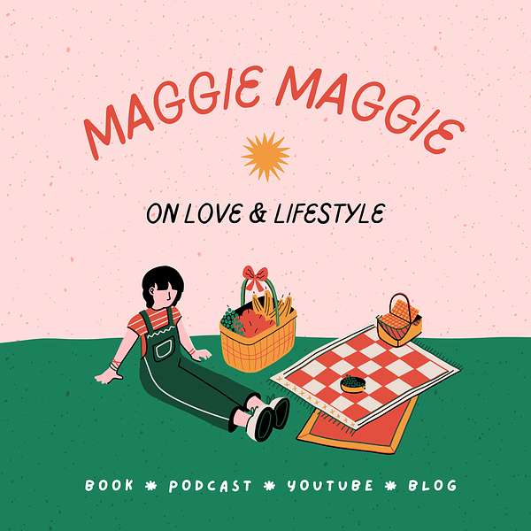 Maggie Maggie's Podcast on Love & Lifestyle Podcast Artwork Image