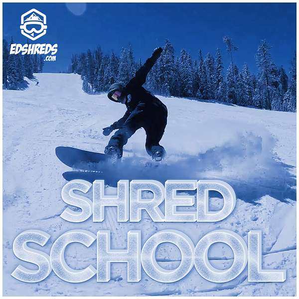 Shred School - The Podcast For Snowboarders Podcast Artwork Image