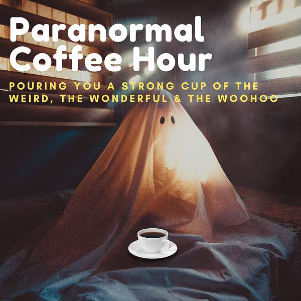 Paranormal Coffee Hour Podcast Artwork Image