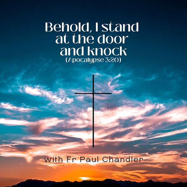 Behold I stand at the door and knock... Podcast Artwork Image